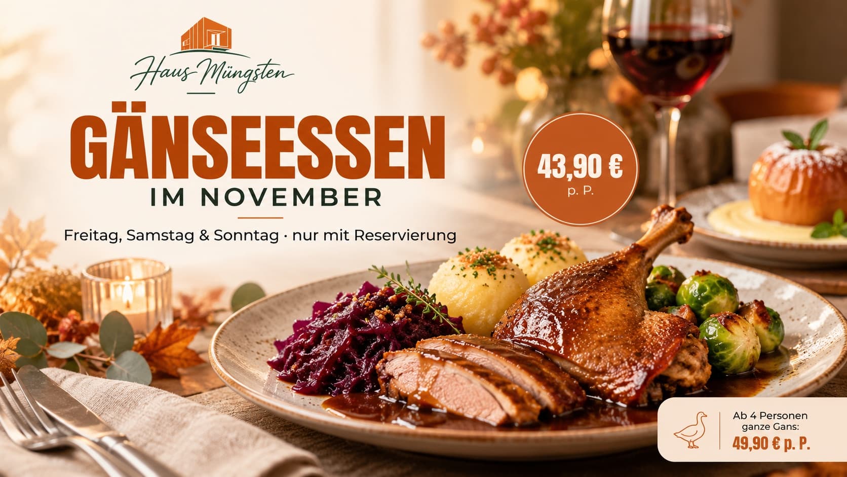 Gänseessen im November: Teller mit Gänsekeule, Gänsebrust, Rotkohl, Klößen und Rosenkohl, dahinter Bratapfel und Rotwein. Schriftzug: 43,90 € pro Person, Freitag, Samstag und Sonntag, nur mit Reservierung; ab vier Personen ganze Gans 49,90 € pro Person